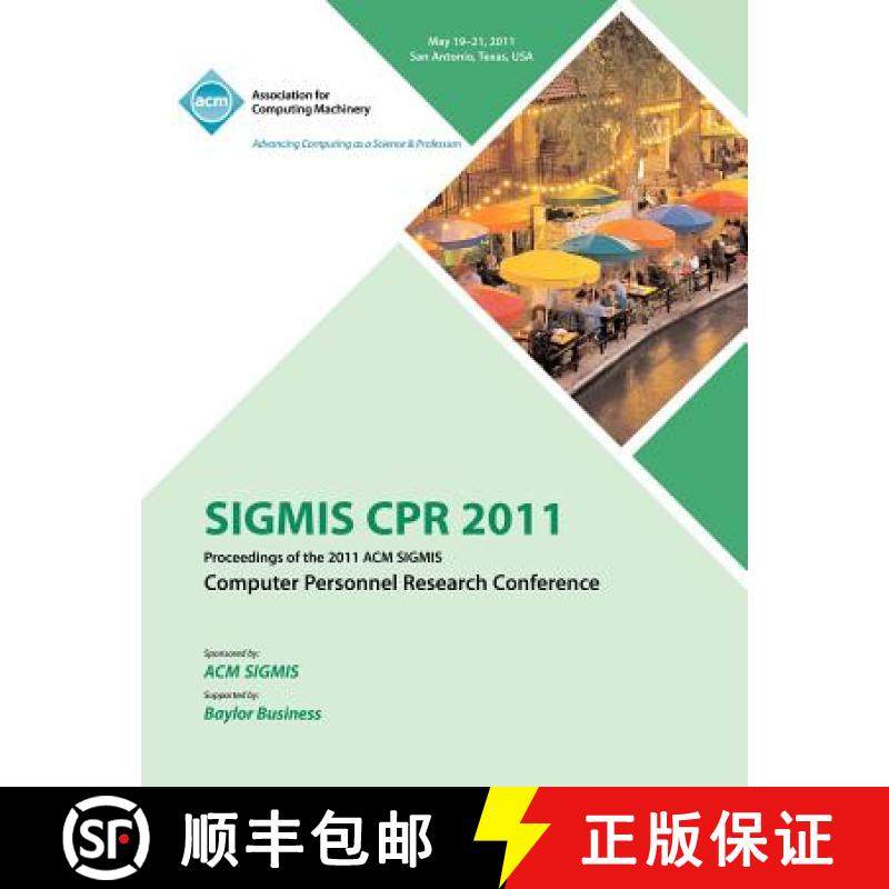 【3-4周达】SIGMIS CPR 2011 Proceedings of the 2011 ACM SIGMIS Computer Personnel Research Conference [9781450306669]