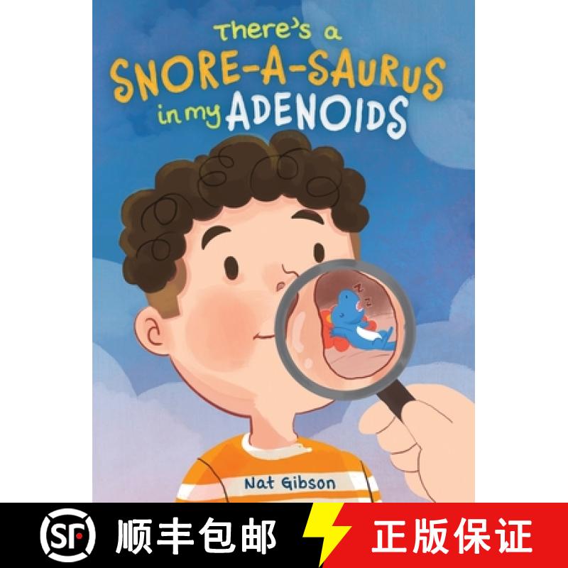 【2-3周达】There's a Snore-a-saurus in My Adenoids: An Adenoid Surgery Book for Kids [9781963891072]