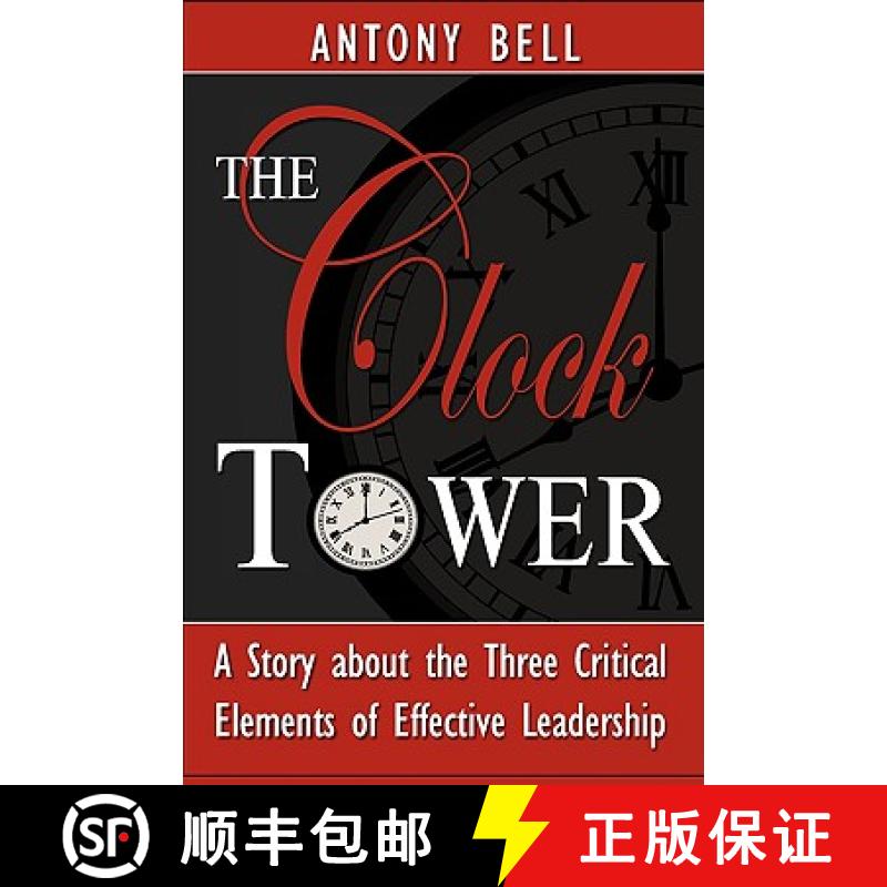 【2-3周达】The Clock Tower - A Story about the Three Critical Elements of Effective Leadership [9780977918201]