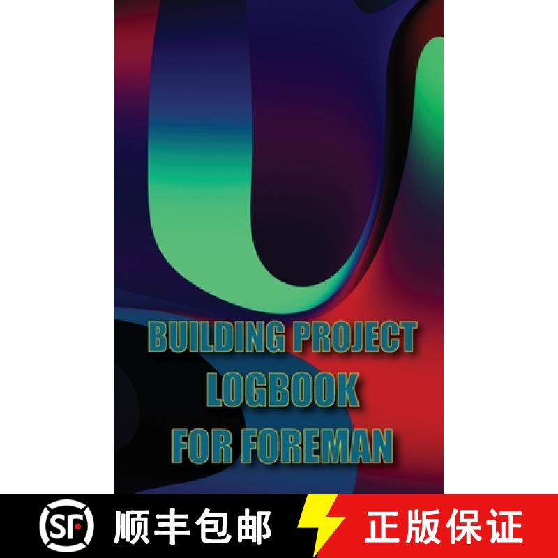 预订 Building Project Logbook for Foreman: Construction Tracker to Keep Record Schedules, Daily Activ... [9783986088163]