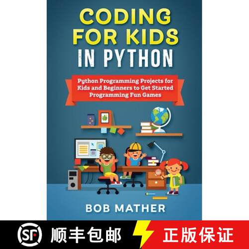 【3-4周达】Coding for Kids in Python: Python Programming Projects for Kids and Beginners to Get Start... [9781922462534]