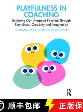 【3-4周达】Playfulness in Coaching: Exploring Our Untapped Potential Through Playfulness, Creativity ... [9780367548483]
