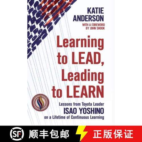 【3-4周达】精装 Learning to Lead, Leading to Learn: Lessons from Toyota Leader Isao Yoshino on a Life... [9781734850628]