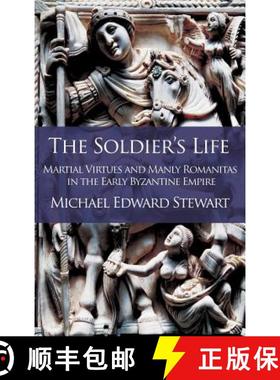 【3-4周达】The Soldier's Life: Martial Virtues and Manly Romanitas in the Early Byzantine Empire [9780995671720]
