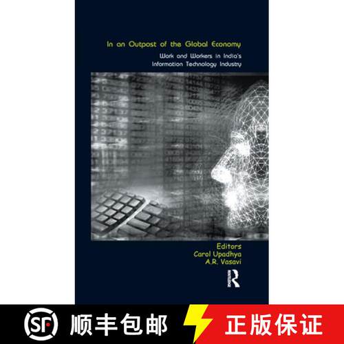 【3-4周达】In an Outpost of the Global Economy: Work and Workers in India's Information Technology In... [9780367176136]