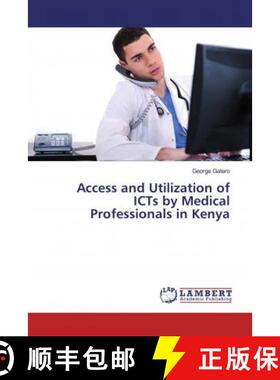 预订 Access and Utilization of ICTs by Medical Professionals in Kenya [9786139998661]