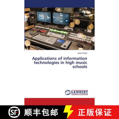 预订 Applications of information technologies in high music schools [9786139841714]