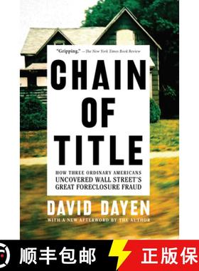 【3-4周达】Chain Of Title: How Three Ordinary Americans Uncovered Wall Street's Greatest Foreclosure ... [9781620973509]