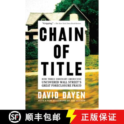 【3-4周达】Chain Of Title: How Three Ordinary Americans Uncovered Wall Street's Greatest Foreclosure ... [9781620973509]