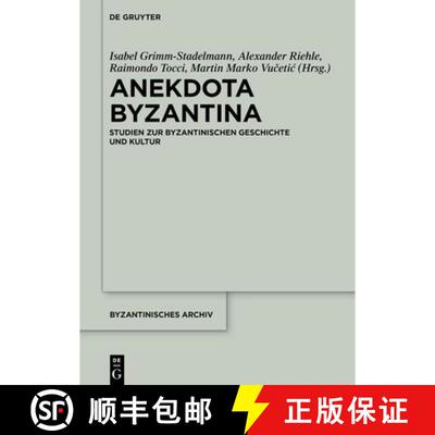 【3-4周达】精装 Anekdota Byzantina: Studien Zur Byzantinischen Geschichte Und Kultur. Festschrift Fü... [9783111068329]