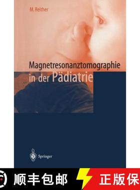 【3-4周达】Magnetresonanztomographie in Der Pädiatrie [9783642630453]