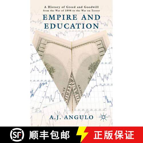 【3-4周达】Empire and Education: A History of Greed and Goodwill from the War of 1898 to the War on T... [9781137024527]