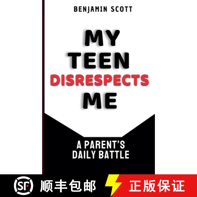 【2-3周达】My Teen Disrespects Me: A Parent's Daily Battle [9798227299871]