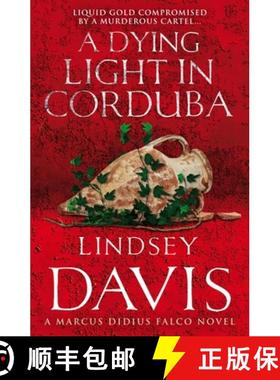 【3-4周达】Dying Light In Corduba: (Marco Didius Falco: book VIII): a fast-moving Roman mystery full ... [9780099515142]