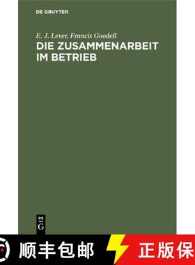 【3-4周达】Die Zusammenarbeit Im Betrieb: Ihre Geistigen Voraussetzungen Und Die Mittel Zu Ihrer Verw... [9783486777246]
