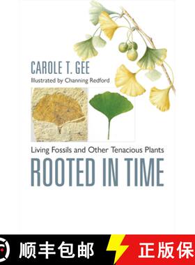 【3-4周达】Rooted in Time: Living Fossils and Other Tenacious Plants [9781421449388]