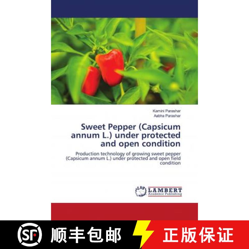 预订 Sweet Pepper (Capsicum annum L.) under protected and open condition [9786200479921]