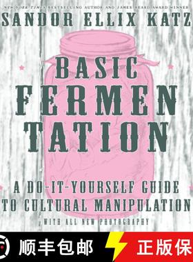 【3-4周达】Basic Fermentation: A Do-It-Yourself Guide to Cultural Manipulation: A Do-It-Yourself Guid... [9781621068723]