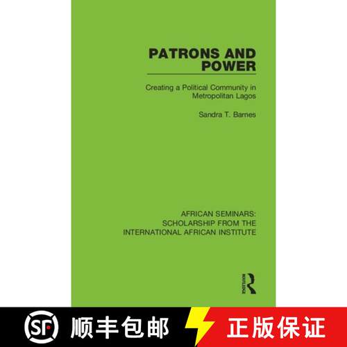 【3-4周达】Patrons and Power : Creating a Political Community in Metropolitan Lagos [9780367001285]