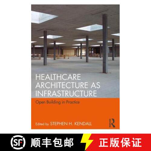 【3-4周达】精装 Healthcare Architecture as Infrastructure : Open Building in Practice [9780815367840]