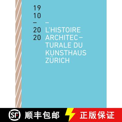 【3-4周达】L'histoire architecturale du Kunsthaus Zürich de 1910 à 2020 [9783858818607]