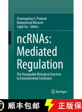 【3-4周达】ncRNAs: Mediated Regulation : The Unarguable Biological Function to Environmental Constrains [9783031693533]