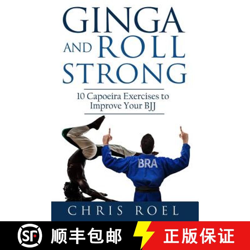 【3-4周达】Ginga and Roll Strong: 10 Capoeira Exercises to Improve Your BJJ [9781523988723]