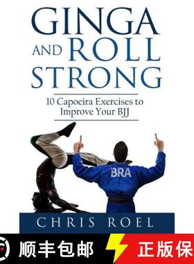 预订 Ginga and Roll Strong: 10 Capoeira Exercises to Improve Your BJJ [9781523988723]