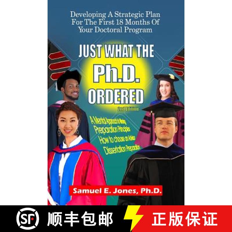 【3-4周达】Just What The Ph.D. Order: Developing A Strategic Plan For The First 18 Months of Your Doc... [9780984866731]