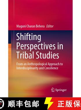 【3-4周达】Shifting Perspectives in Tribal Studies: From an Anthropological Approach to Interdiscipli... [9789811380891]