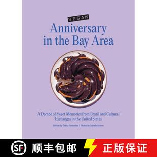 【3-4周达】Vegan Anniversary in the Bay Area: A Decade of Sweet Memories from Brazil and Cultural Exc... [9798991957403]