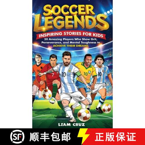 【3-4周达】精装 Soccer Legends: Inspiring Stories for Kids: 20 Amazing Players Who Show Grit, Perseve... [9798348571795]