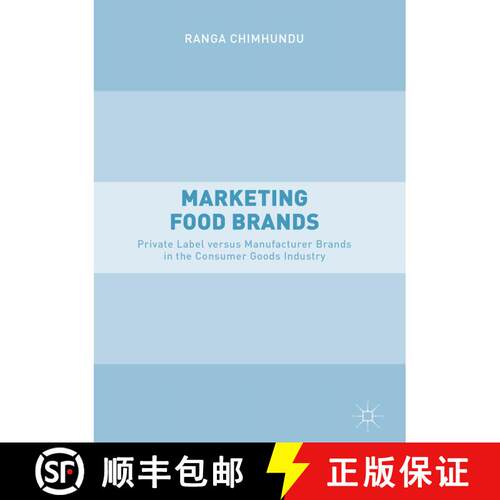 【3-4周达】精装 Marketing Food Brands : Private Label versus Manufacturer Brands in the Consumer Good... [9783319758312]