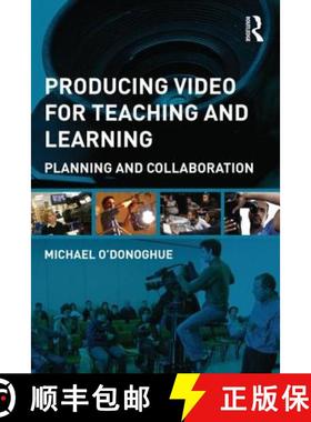 【3-4周达】Producing Video for Teaching and Learning: A Framework for Planning and Collaboration [9780415661430]