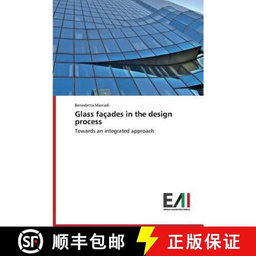 【3-4周达】Glass façades in the design process: Towards an integrated approach (Aufl.) [9783639640205]