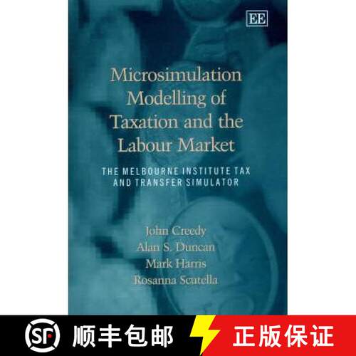 【3-4周达】精装 Microsimulation Modelling of Taxation and the Labour Market: The Melbourne Institute ... [9781843760634]