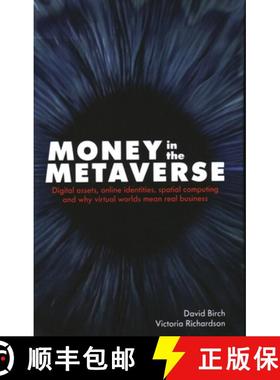 【3-4周达】Money in the Metaverse: Digital Assets, Online Identities, Spatial Computing and Why Virtu... [9781916749054]