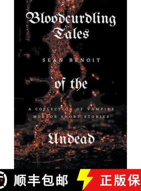 【3-4周达】Bloodcurdling Tales of the Undead: A Collection of Vampire Horror Short Stories [9798215930212]