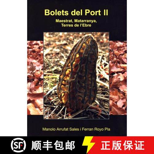 预订 Bolets del Port II: Maestrat, Matarranya, Terres de l'Ebre [Mushrooms of Parque Natural dels Por... [9788460861461]