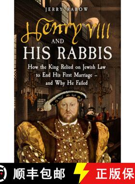 【3-4周达】Henry VIII and His Rabbis: How Henry VIII Relied on Jewish Law to End His First Marriage -... [9781398119901]