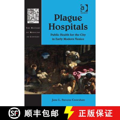 【3-4周达】精装 Plague Hospitals: Public Health for the City in Early Modern Venice [9780754669586]