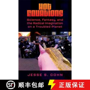 【3-4周达】Hot Equations: Science, Fantasy, and the Radical Imagination on a Troubled Planet (Hardback) [9781496850157]