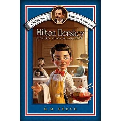 【4周达】Milton Hershey: Young Chocolatier [9781416955696]