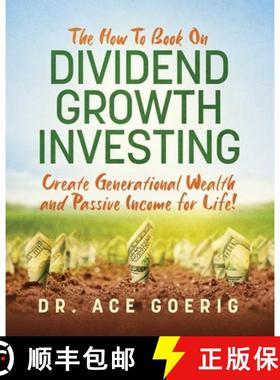 预订 The How To Book on Dividend Growth Investing: Create Generational Wealth and Passive Income for ... [9780975333983]