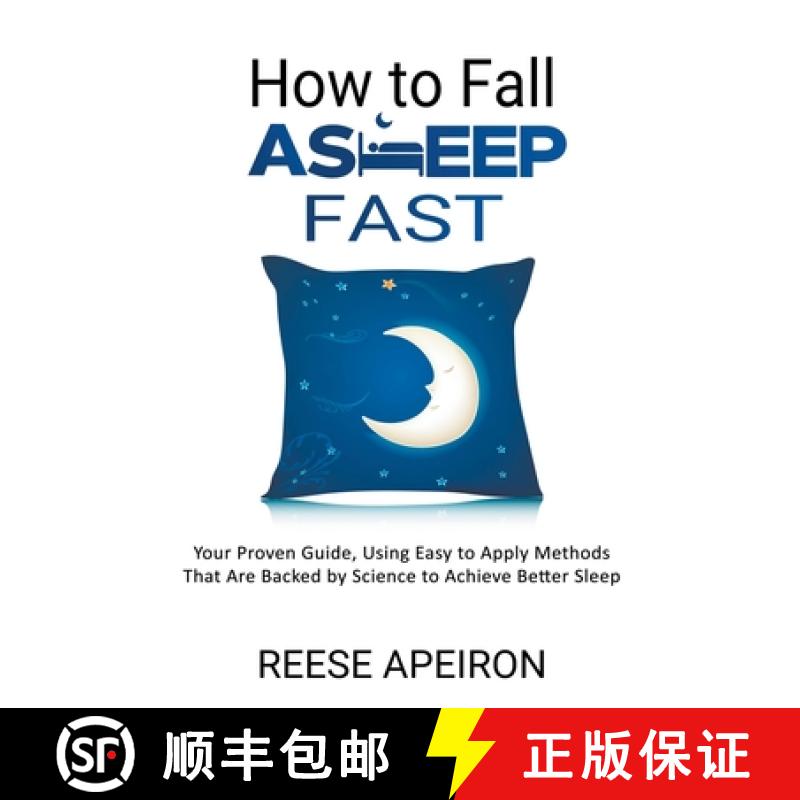 【3-4周达】How to Fall Asleep Fast: Your Proven Guide, Using Easy to Apply Methods That Are Backed by... [9798201785970]