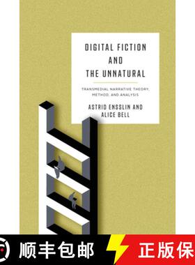 预订 Digital Fiction and the Unnatural: Transmedial Narrative Theory, Method, and Analysis [9780814257852]