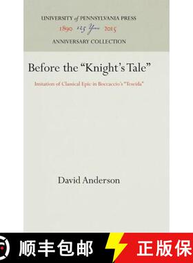 【3-4周达】精装 Before the knight's Tale: Imitation of Classical Epic in Boccaccio's teseida [9780812281088]