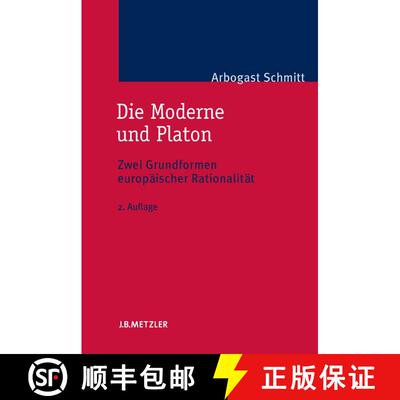 【3-4周达】Die Moderne und Platon: Zwei Grundformen europäischer Rationalität (2., überarbeitete A... [9783476022455]