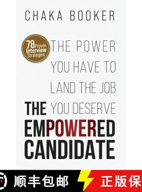 预订 The Empowered Candidate: The Power You Have to Land the Job You Deserve [9781734904819]
