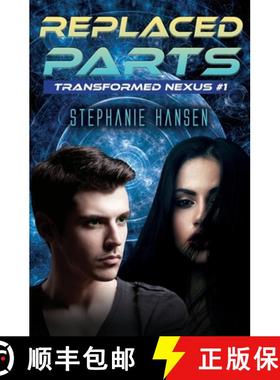 预订 Replaced Parts: A Young Adult Sci-Fi Novel [9781953735010]
